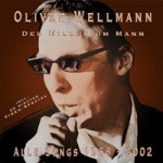 Oliver Wellmann - Der Millenium Mann - All Songs - Jahr 2002 - Audiorecording, Mastering, Artwork - Deutschland